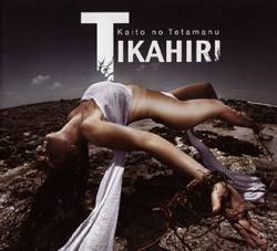 Tikahiri : Kaito no Tetamanu